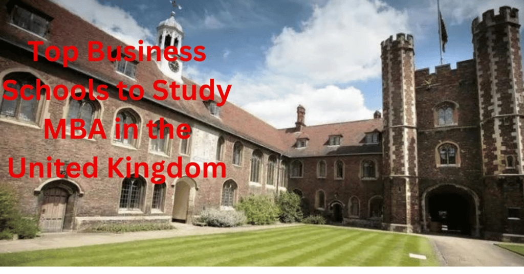 Top Business Schools to Study MBA in the United Kingdom