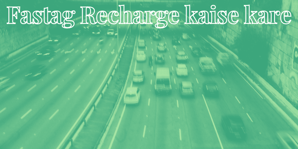 Fastag Recharge kaise kare